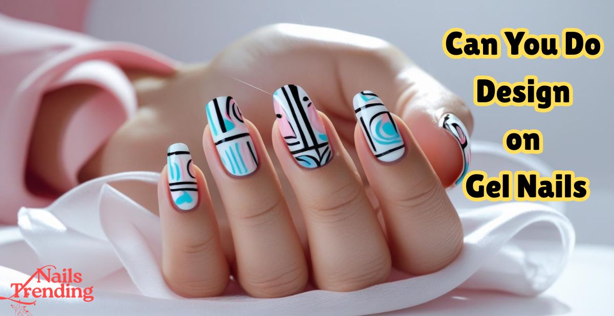 Can You Do Design on Gel Nails