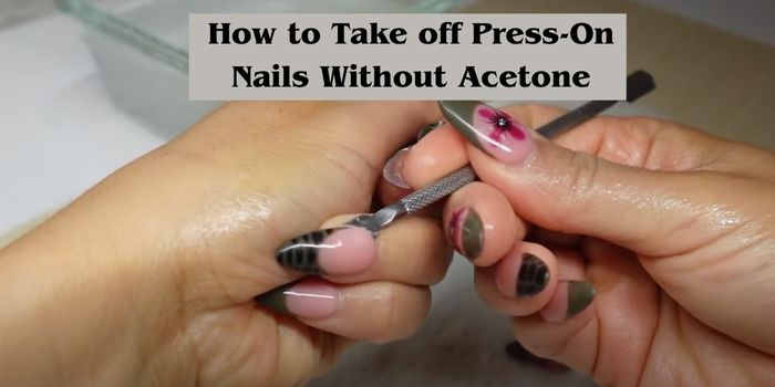 How to Take off Press-On Nails Without Acetone