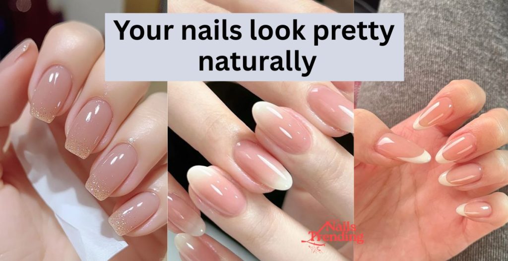 your nails look pretty naturally