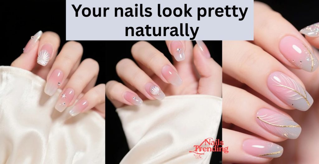 your nails look pretty naturally
