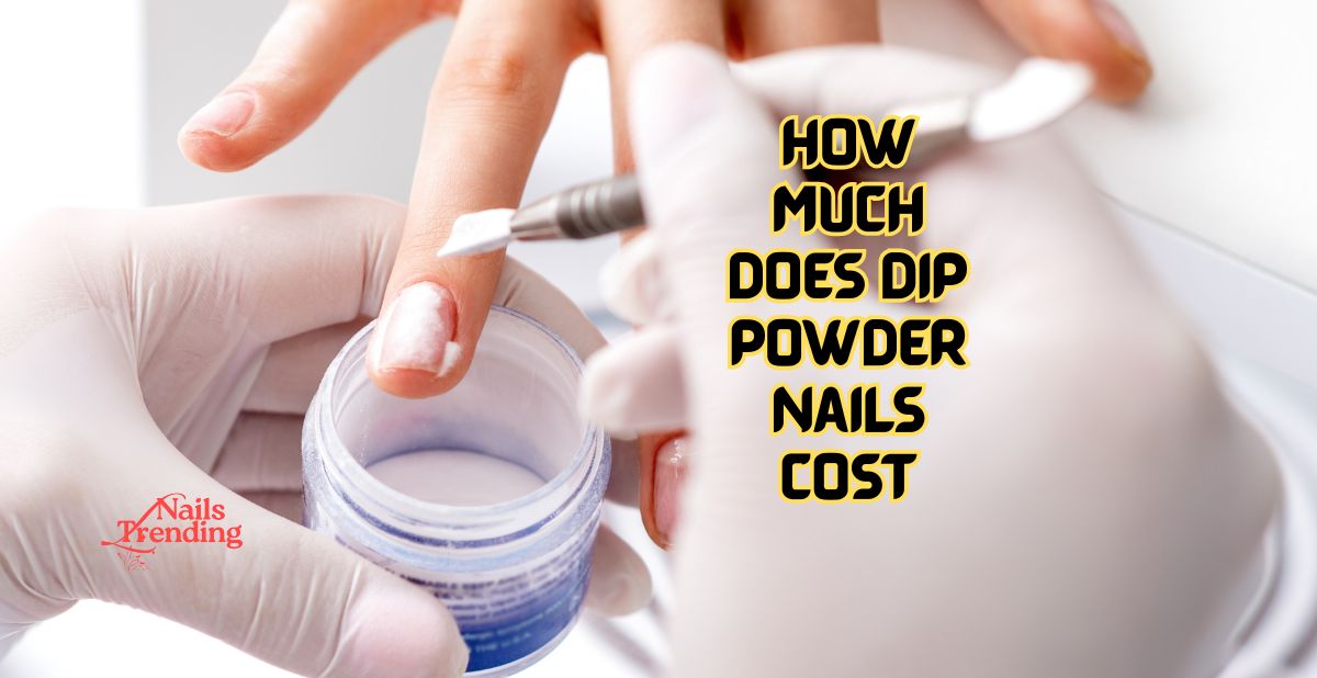 how much does dip powder nails cost