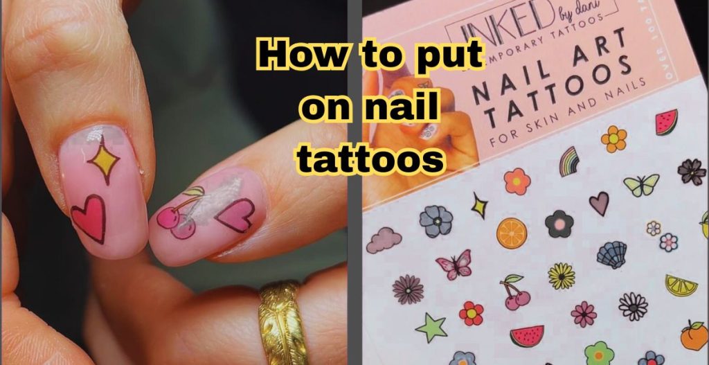 how to put on nail tattoos