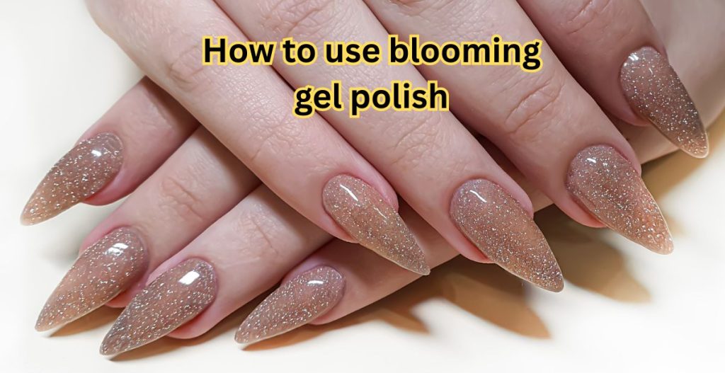 how to use blooming gel polish