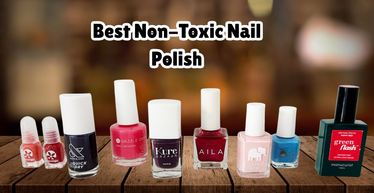 Best Non-Toxic Nail Polish