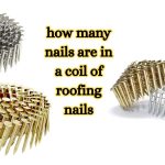 how many nails are in a coil of roofing nails