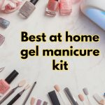Best at home gel manicure kit