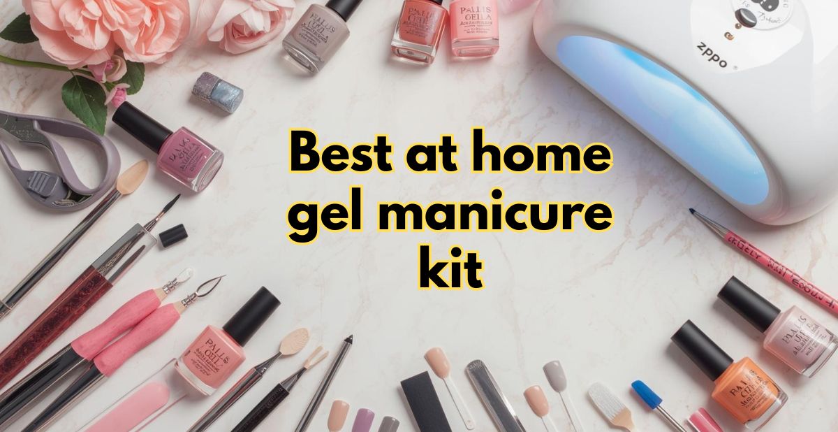 Best at home gel manicure kit