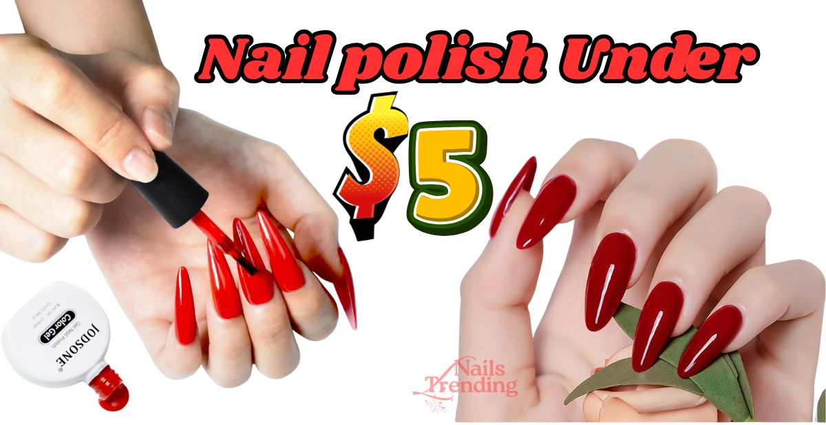 Nail polish under $5