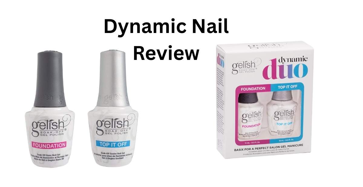 Dynamic Nail Review