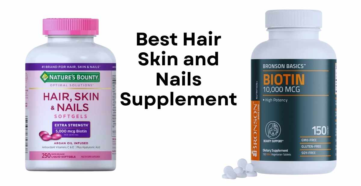 Best Hair Skin and Nails Supplement
