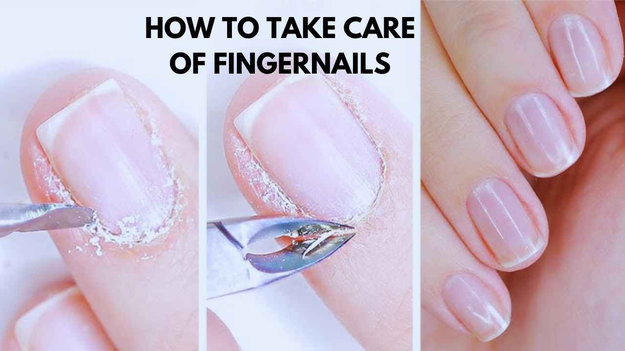 how to take care of fingernails