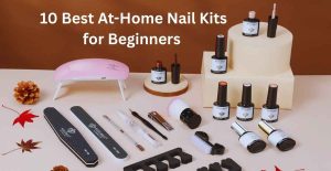 10 Best At-Home Nail Kits for Beginners Give Salon Results