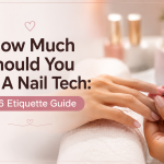 How Much Should You Tip A Nail Tech