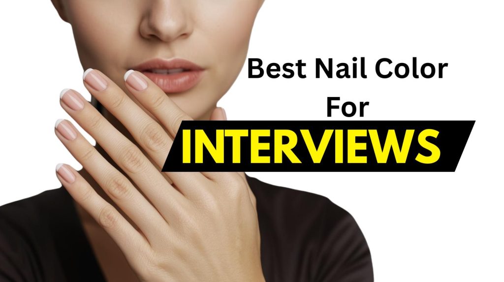 Best Nail Color For Interviews