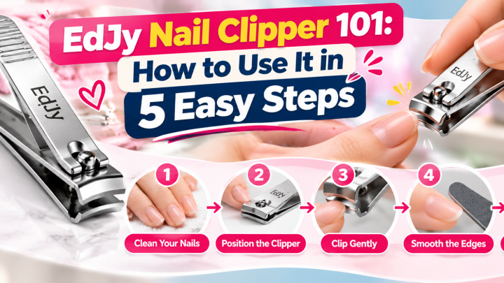 EdJy Nail Clipper 101: How to Use It in 5 Easy Steps