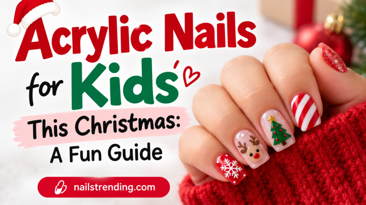 Acrylic Nails for Kids This Christmas: A Fun Guide