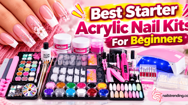 Best Starter Acrylic Nail Kits for Beginners