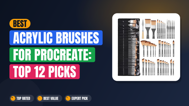 Best Acrylic Brushes for Procreate: Top 12 Picks